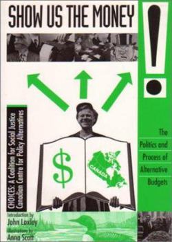 Paperback Show Us the Money!: The Politics and Process of Alternative Budgets Book