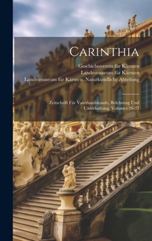 Hardcover Carinthia: Zeitschrift Für Vaterlandskunde, Belehrung Und Unterhaltung, Volumes 26-27 [German] Book