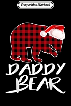 Paperback Composition Notebook: Daddy BEAR Red Plaid Christmas Pajama Matching Family Gift Journal/Notebook Blank Lined Ruled 6x9 100 Pages Book