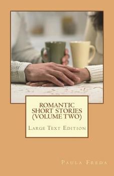 Paperback Romantic Short Stories (Volume 2): New Stories - Large Text Edition Book