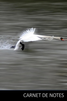 CARNET DE NOTES: Bloc-Notes De Cygne, Livre De Cygne, Les Enfants Livre De Cygne Carnet / Journal / Livre d'écriture / Calepin / Agenda / Notes - 6 x ... pages, surface brillante. (French Edition)