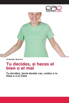 Paperback Tu decides, si haces el bien o el mal [Spanish] Book