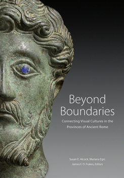 Hardcover Beyond Boundaries: Connecting Visual Cultures in the Provinces of Ancient Rome Book