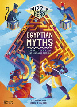 Egyptian Myths: Solve Mazes, Crack Codes and Untangle Riddles (Puzzle Hero Series, 2)