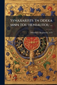 Paperback Synaxarists tn ddeka mnn tou heniautou ...: 2 [Greek] Book