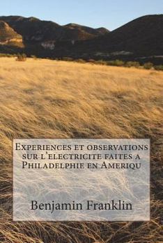 Paperback Experiences et observations sur l'electricite faites a Philadelphie en Ameriqu Book