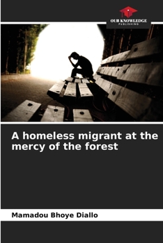 Paperback A homeless migrant at the mercy of the forest Book