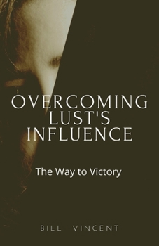 Paperback Overcoming Lust's Influence: The Way to Victory Book