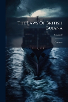 Paperback The Laws Of British Guiana; Volume 2 Book