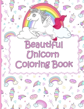 Paperback Beautiful Unicorn Coloring Book: For Kids Ages 4-8 (Cute Coloring Book) Book