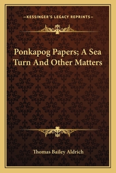 Paperback Ponkapog Papers; A Sea Turn And Other Matters Book