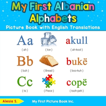 Paperback My First Albanian Alphabets Picture Book with English Translations: Bilingual Early Learning & Easy Teaching Albanian Books for Kids Book