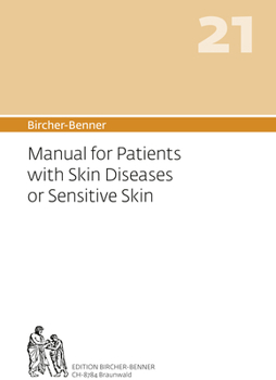 Bircher-Benner 21 Manual for Patients with Skin Diseases or Sensitive Skin: Dietary instructions for the prevention and treatment of skin diseases and ... plan developed by a medical centre dedicat