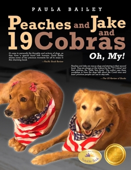 Peaches and Jake and 19 Cobras Oh, My!