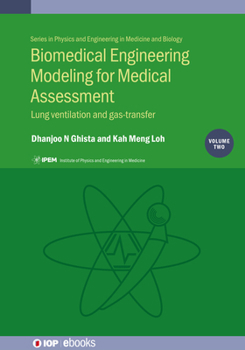 Biomedical Engineering Modeling for Medical Assessment: Lung Ventilation and Gas-Transfer