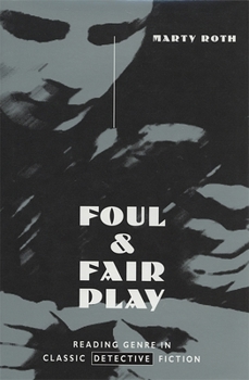 Hardcover Foul and Fair Play: Reading Genre in Classic Detective Fiction Book