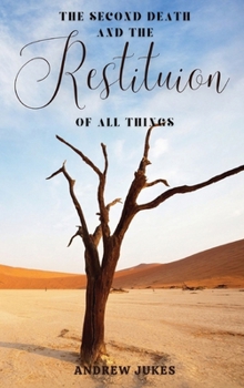 Hardcover The Second Death and the Restitution of All Things Book