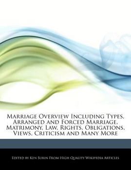 Paperback Marriage Overview Including Types, Arranged and Forced Marriage, Matrimony, Law, Rights, Obligations, Views, Criticism and Many More Book