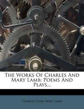 The Works Of Charles And Mary Lamb: Poems And Plays - Book #4 of the Works of Charles and Mary Lamb