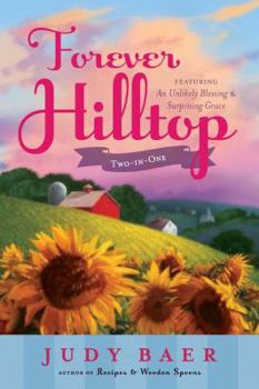Forever Hilltop: Two Books in One Volume Featuring An Unlikely Blessing + Surprising Grace - Book  of the Forever Hilltop