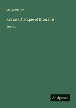 Paperback Revue artistique et littéraire: Tome 9 [French] Book