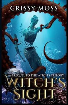 Paperback Witch's Sight: Prequel to the Witch's Trilogy Book
