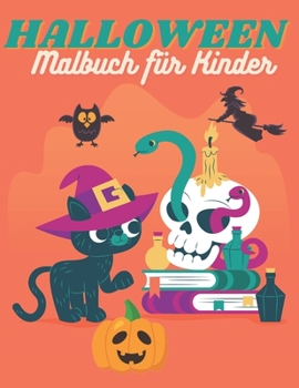 HALLOWEEN Malbuch für Kinder: Fröhliches Halloween | Hexe, Geist, Fledermäuse | Eine Sammlung lustiger und einfacher Halloween-Malvorlagen für ... Kinder Kinder Halloween Buch