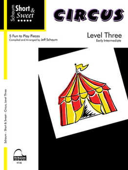 Paperback Short & Sweet: Circus: Level 3 Early Intermediate Level Book