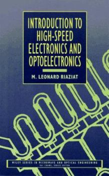 Hardcover Introduction to High-Speed Electronics and Optoelectronics (Wiley Series in Microwave and Optical Engineering) Book