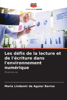 Paperback Les défis de la lecture et de l'écriture dans l'environnement numérique [French] Book