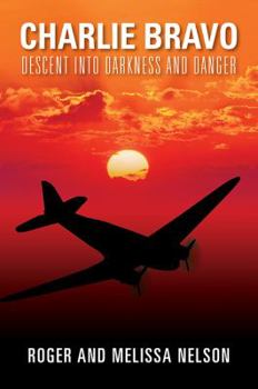 Paperback Charlie Bravo: Descent into Darkness and Danger Book