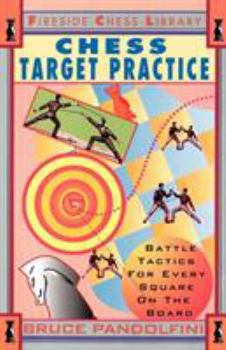 Paperback Chess Target Practice: Battle Tactics for Every Square on the Board Book