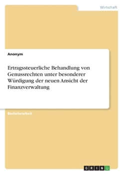 Paperback Ertragssteuerliche Behandlung von Genussrechten unter besonderer Würdigung der neuen Ansicht der Finanzverwaltung [German] Book