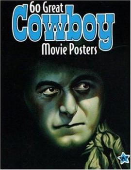 Paperback 60 Great Cowboy Movie Posters: Volume 21 of the Illustrated History of Movies Through Posters Book