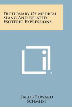 Paperback Dictionary Of Medical Slang And Related Esoteric Expressions Book