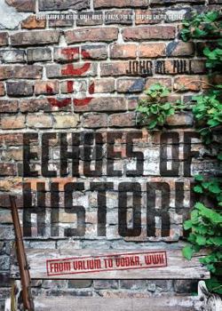Paperback Echoes of History: From Valium to Vodka, WWII. Book
