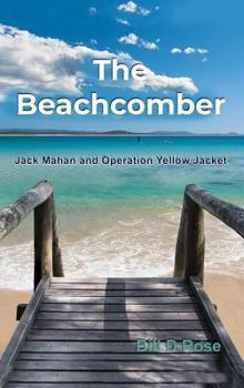 Hardcover The Beachcomber: Jack Mahan and Operation Yellow Jacket Book