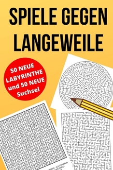 Paperback Spiele gegen Langeweile: Vertreiben Sie sich die langeweile mit Suchsel und Labyrinthe lösen [German] Book