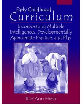 Paperback Early Childhood Curriculum: Incorporating Multiple Intelligences, Developmentally Appropriate Practices, and Play Book