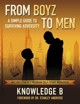 Paperback From Boyz to Men: A Simple Guide to Surviving Adversity Book