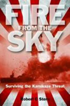 Hardcover Fire from the Sky: Surviving the Kamikaze Threat Book