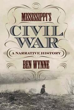 Paperback Mississippi's Civil War: A Narrative History Book