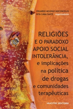 Paperback Religiões e o paradoxo apoio social - intolerância, e implicações na política de drogas e comunidades terapêuticas [Portuguese] Book
