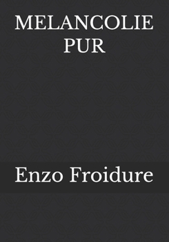 MELANCOLIE PUR (French Edition)