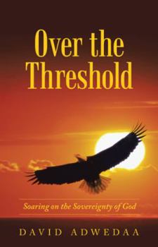 Hardcover Over the Threshold: Soaring on the Sovereignty of God Book