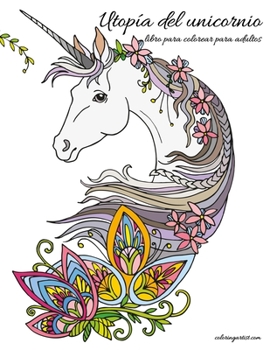Paperback Utopía del unicornio libro para colorear para adultos [Spanish] Book