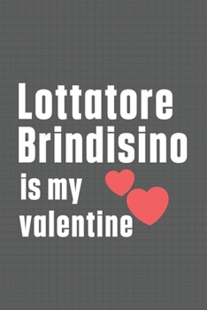 Paperback Lottatore Brindisino is my valentine: For Lowchen Dog Fans Book