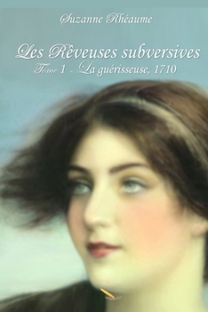Paperback Les Rêveuses subversives: La guérisseuse [French] Book