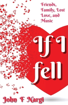 Paperback If I Fell: Friends, Family, Lost Love, and Music Book