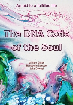 Paperback The DNA Code of the Soul: An aid to a fulfilled life Book